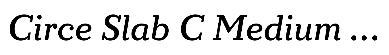 Circe Slab C Medium Italic